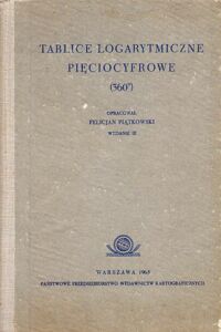 Miniatura okładki Piątkowski Felicjan /oprac./ Tablice logarytmiczne pięciocyfrowe (360).