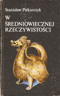 Miniatura okładki Piekarczyk Stanisław W średniowiecznej rzeczywistości. /Czarna Seria/