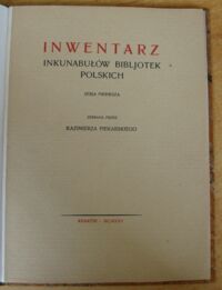 Zdjęcie nr 2 okładki Piekarski Kazimierz /zebrał/ Inwentarz inkunabułów Bibljotek Polskich. Serja pierwsza.