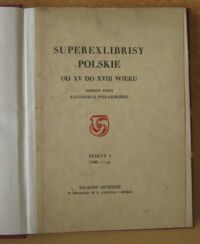 Zdjęcie nr 2 okładki Piekarski Kazimierz /zebrał/ Superexlibrisy polskie od XV do XVIII wieku. Zeszyt I. Tabl.1-40.