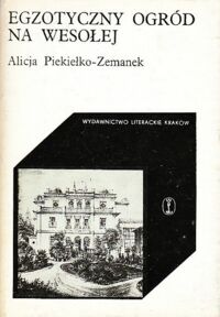 Miniatura okładki Piekiełko-Zemanek Alicja Egzotyczny ogród na Wesołej.