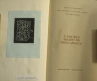 Zdjęcie nr 2 okładki Pieniążek Teresa /oprac./ Z kolekcji bibliofilów wrocławskich. Wrocław, maj-czerwiec 1976.