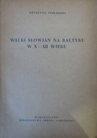 Miniatura okładki Pieradzka Krystyna Walki Słowian na Bałtyku w X-XII wieku.