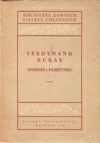 Miniatura okładki Piętak Stanisław /opr./ Ferdynand Kuraś (Wiersze i pamiętniki). /Biblioteka Dawnych Pisarzy Chłopskich/