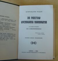 Zdjęcie nr 2 okładki Pigoń Stanisław /wstęp Ign. Chrzanowski/ Do podstaw wychowania narodowego.