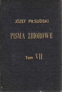 Miniatura okładki Piłsudski Józef Pisma zbiorowe. Tom VII.