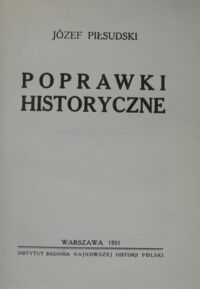 Zdjęcie nr 2 okładki Piłsudski Józef Poprawki historyczne.