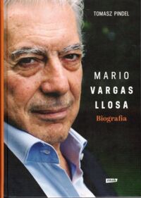 Miniatura okładki Pindel Tomasz Mario Vargas Llosa. Biografia.