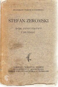 Miniatura okładki Piołun-Noyszewski Stanisław Stefan Żeromski. Dom, dzieciństwo i młodość.