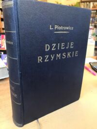 Miniatura okładki Piotrowicz Ludwik Dzieje Rzymskie. Wielka Historja Powszechna. Tom III. 