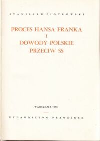 Miniatura okładki Piotrowski Stanisław Proces Hansa Franka i dowody polskie przeciw SS. Tom II.