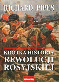 Miniatura okładki Pipes Richard Krótka historia rewolucji rosyjskiej.