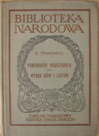 Miniatura okładki Piramowicz Grzegorz /oprac. K. Mrozowska/ Powinności nauczyciela oraz wybór mów i listów. /Seria I. Nr 171/