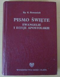 Miniatura okładki  Pismo Święte. Ewangelie i Dzieje Apostolskie. Bp. K. Romaniuk.