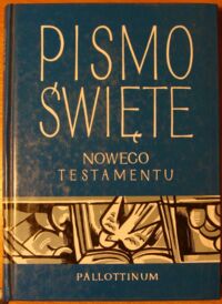 Miniatura okładki  Pismo Święte Nowego Testamentu w przekładzie z języka greckiego. Oprac. Zespół Biblistów Polskich z inicjatywy benedyktynów tynieckich. /Biblia Tysiąclecia. Nowy Testament/