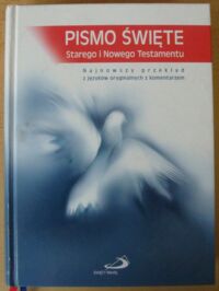 Miniatura okładki  Pismo Święte Starego i Nowego Testamentu. Najnowszy przekład z języków oryginalnych z komentarzem. Opracował Zespół Biblistów Polskich z inicjatywy Towarzystwa Świętego Pawła.