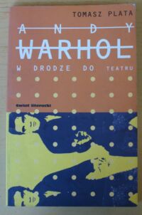 Miniatura okładki Plata Tomasz Andy Warhol w drodze do teatru.