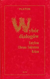 Miniatura okładki Platon /przekł., wstęp i obj. Władysław Witwicki/. Wybór dialogów. Eutyfron. Obrona Sokratesa. Kriton.