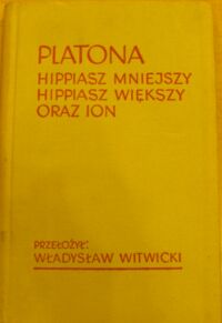 Miniatura okładki Platon /przeł. W. Witwicki/. Hippiasz Mniejszy. Hippiasz Większy.