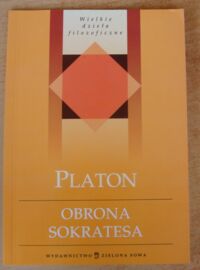 Miniatura okładki Platon /przeł. W. Witwicki/ Obrona Sokratesa. /Wielkie Dzieła Filozoficzne/