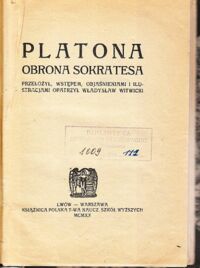 Miniatura okładki Platon /przeł. wstępem, obj. i ilustr. opatrzył Władysław Witwicki/ Obrona Sokratesa.