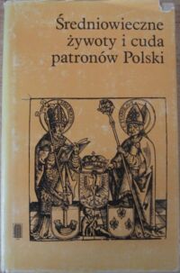 Miniatura okładki Plezia Marian /oprac./ Średniowieczne żywoty i cuda patronów Polski.