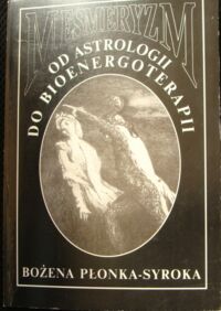 Miniatura okładki Płonka-Syroka Bożena Mesmeryzm. Od astrologii do bioenergoterapii.