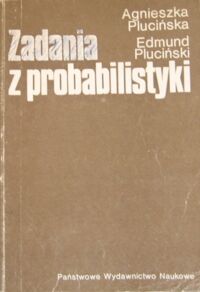 Miniatura okładki Plucińska Agnieszka,  Pluciński Edmund Zadania z probabilistyki.