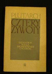 Miniatura okładki Plutarch Cztery żywoty.  Lizander. Sulla. Demostenes. Cyceron.