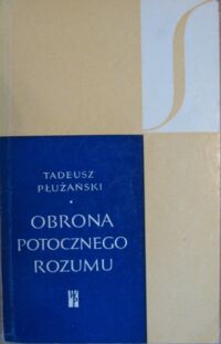 Miniatura okładki Płużański Tadeusz Obrona potocznego rozumu. /SYGNAŁY/