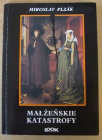 Miniatura okładki Plzak Miroslav Małżeńskie katastrofy. Rozpoznanie i leczenie.