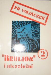 Miniatura okładki  Po Wojaczku. "Brulion" i niezależni.