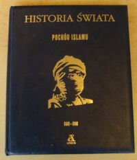 Miniatura okładki  Pochód islamu 600-800 n.e. /Historia Świata/