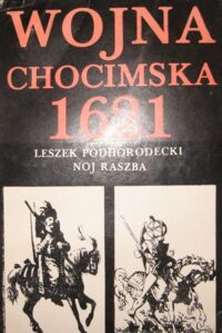 Miniatura okładki Podhorodecki Leszek, Raszba Noj Wojna chocimska 1621 roku.