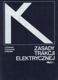 Miniatura okładki Podolski J., Kacprzak J., Mysłek J. Zarys trakcji elektrycznej.