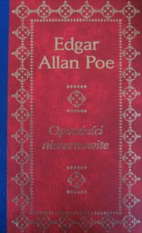 Miniatura okładki Poe Edgar Allan Opowieści niesamowite. Wybór opowiadań. /Arcydzieła Literatury Światowej/