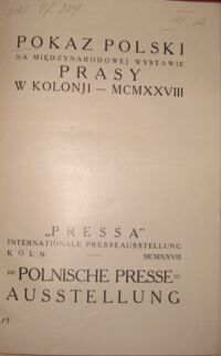 Zdjęcie nr 2 okładki  Pokaz Polski na Międzynarodowej Wystawie Prasy w Kolonji - MCMXXVIII.