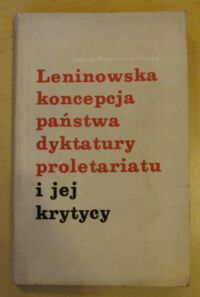 Miniatura okładki Polakowska-Kujawa Jolanta Leninowska koncepcja państwa dyktatury proletariatu i jej krytycy.