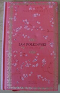 Miniatura okładki Polkowski Jan Antologia. /Poezja Polska. Tom 75/