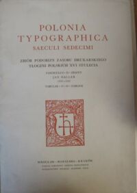 Miniatura okładki  Polonia typographica saeculi sedecimi. Zbiór podobizn zasobu drukarskiego tłoczni polskich XVI stulecia. Fasciculus * II * Zeszyt. Jan Haller 1505-1525. Tabulae * 30-60 * Tablice.