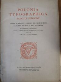 Miniatura okładki  Polonia typographica saeculi sedecimi. Zbiór podobizn zasobu drukarskiego tłoczni polskich XVI stulecia.Fasciclus * VII * Zeszyt. Druga drukarnia Floriana Unglera 1521-1536. Tabulae * 311-365 * Tablice.