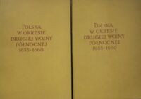 Miniatura okładki  Polska w okresie drugiej wojny północnej 1655-1660. Tom I-II. Rozprawy.