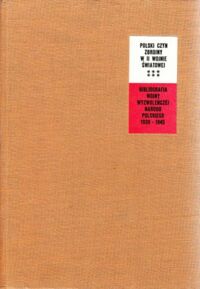 Miniatura okładki  Polski czyn zbrojny w II wojnie światowej. Bibliografia wojny wyzwoleńczej narodu polskiego 1939-1945. Problematyka wojskowa, materiały z lat 1939-1967.