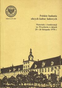 Miniatura okładki  Polskie badania obcych kultur ludowych. Materiały z konferencji we Wrocławiu w dniach 25-26 listopada 1978r.