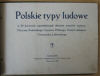 Zdjęcie nr 2 okładki  Polskie typy ludowe w 24 barwnych reprodukcyach obrazów artystów malarzy: Floryana Piekarskiego, Gustawa Pillatiego, Emila Lindemana i Franciszka Łubieńskiego.