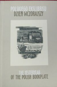 Miniatura okładki  Polskiego ekslibrisu dzień wczorajszy. Katalog wystawy ze zbiorów Muzeum Zamkowego w Malborku oraz kolekcji prywatnych.