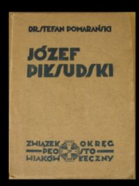 Miniatura okładki Pomarański Stefan Józef Piłsudski. Życie i czyny.