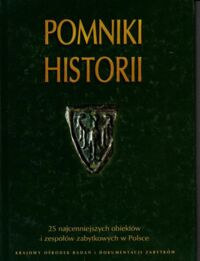 Miniatura okładki  Pomniki historii. 25 najcenniejszych obiektów i zespołów zabytkowych w Polsce.