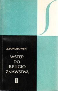 Miniatura okładki Poniatowski Zygmunt Wstęp do religioznawstwa. /SYGNAŁY/