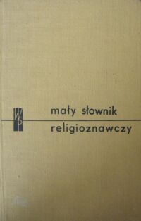 Miniatura okładki Poniatowski Zygmunt/red./ Mały słownik religioznawczy.